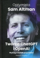 Optymista: Sam Altman. Twórca ChatGPT i OpenAI