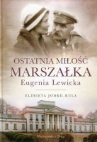 Ostatnia miłość Marszałka Eugenia Lewicka