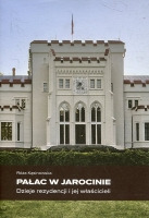 Pałac w Jarocinie. Dzieje rezydencji i jej właścicieli