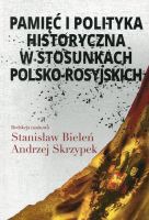 Pamięć i polityka historyczna w stosunkach polsko-rosyjskich