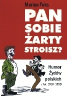 Pan sobie żarty stroisz? Humor Żydów polskich z lat 1918-1939