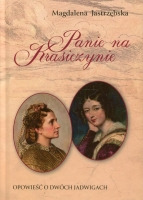 Panie na Krasiczynie. Opowieść o dwóch Jadwigach