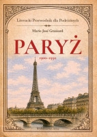 Paryż 1900–1950. Literacki przewodnik dla podróżnych