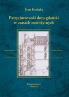 Patrycjuszowski dom gdański w czasach nowożytnych