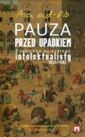 Pauza przed upadkiem. Z zapisków egipskiego intelektualisty (1952-1982)
