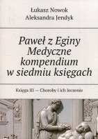 Paweł z Eginy Medyczne kompendium w siedmiu księgach. Księga III