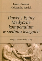 Paweł z Eginy Medyczne kompendium w siedmiu księgach. Księga IV