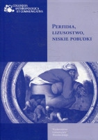 Perfidia, lizusostwo, niskie pobudki