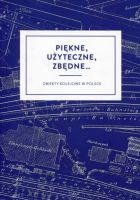 Piękne, użyteczne, zbędne... Obiekty kolejowe w Polsce