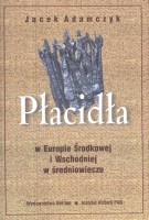 Płacidła w Europie Środkowej i Wschodniej w średniowieczu