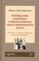 Podręcznik żołnierza Chrystusowego nauk zbawiennych pełny