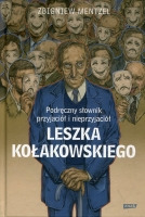 Podręczny słownik przyjaciół i nieprzyjaciół Leszka Kołakowskiego