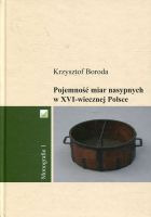 Pojemność miar nasypnych w XVI-wiecznej Polsce