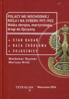 Polacy we wschodniej Rosji i na Syberii 1917–1922. Tom 2: Stan badań - baza źródłowa - sojusznicy