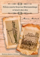 Policja czasów Księstwa Warszawskiego w latach 1807-1813