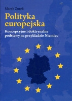 Polityka europejska. Koncepcyjne i doktrynalne podstawy na przykładzie Niemiec