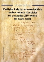 Polityka książąt mazowieckich wobec władz Kościoła od początków XIV wieku do 1526 roku