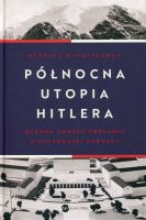 Północna utopia Hitlera