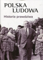 Polska Ludowa. Historia prawdziwa