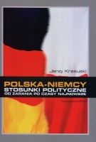 Polska - Niemcy. Stosunki polityczne od zarania po czasy najnowsze