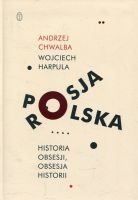 Polska-Rosja Historia obsesji obsesja historii