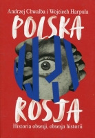 Polska-Rosja Historia obsesji, obsesja historii