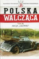 Polska Walcząca Tom 39 Akcja Główki