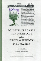 Polskie herbaria renesansowe jako źródło wiedzy medycznej