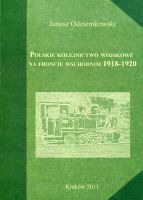 Polskie kolejnictwo wojskowe na froncie wschodnim 1918-1920