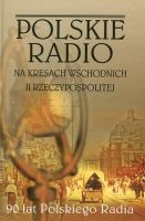 Polskie Radio na Kresach Wschodnich II Rzeczypospolitej