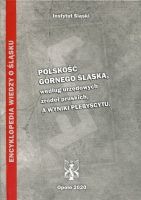 Polskość Górnego Śląska, według urzędowych źródeł pruskich, a wyniki plebiscytu