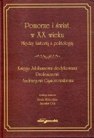 Pomorze i świat w XX wieku Między historią a politologią