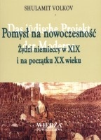 Pomysł na nowoczesność. Żydzi niemieccy w XIX i na początku XX wieku