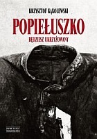 Popiełuszko Będziesz ukrzyżowany