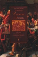 Prawem i lewem. Obyczaje na Czerwonej Rusi w pierwszej połowie XVII wieku