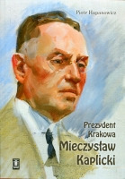 Prezydent Krakowa Mieczysław Kaplicki