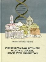 Profesor Wacław Szybalski o Lwowie, genach, istocie życia i noblistach