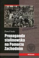 Propaganda stalinowska na Pomorzu Zachodnim.