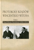 Protokoły rządów Wincentego Witosa. Tom 1. Rząd Obrony Narodowej (1920-1921)