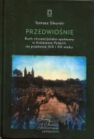 Przedwiośnie. Ruch chrześcijańsko-społeczny w Królestwie Polskim na przełomie XIX i XX wieku