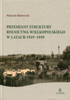 Przemiany struktury rolnictwa wielkopolskiego w latach 1919-1939