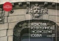 Przewodnik po secesji Łodzi i województwa łódzkiego