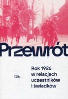 Przewrót. Rok 1926 w relacjach uczestników i świadków