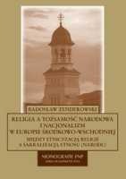 Religia a tożsamość narodowa i nacjonalizm w Europie Środkowo - Wschodniej