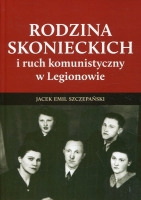 Rodzina Skonieckich i ruch komunistyczny w Legionowie