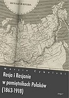 Rosja i Rosjanie w pamiętnikach Polaków (1863–1918)