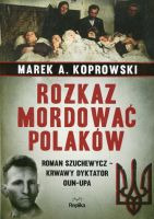 Rozkaz mordować Polaków