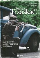 Rozkaz: Trzaskać!