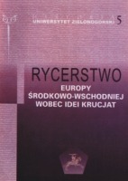 Rycerstwo Europy środkowo-wschodniej wobec idei krucjat