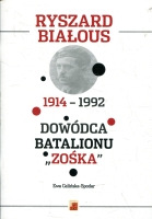 Ryszard Białous 1914-1992 Dowódca Batalionu „Zośka ”